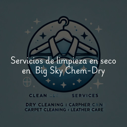 Servicios de limpieza en seco en Big Sky Chem-Dry