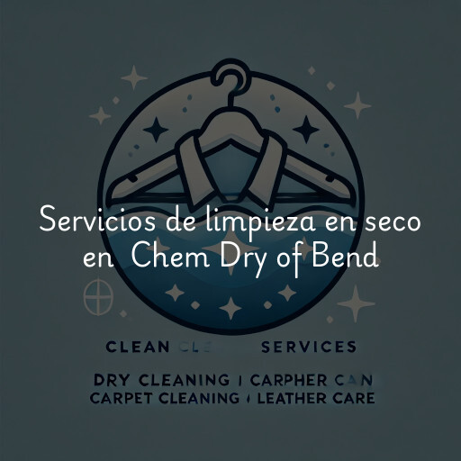 Servicios de limpieza en seco en Chem Dry of Bend