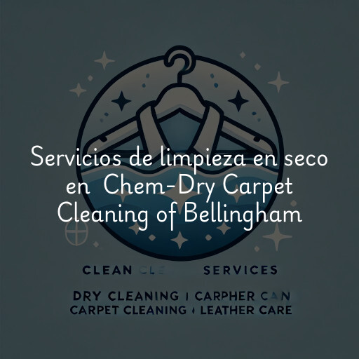 Servicios de limpieza en seco en Chem-Dry Carpet Cleaning of Bellingham