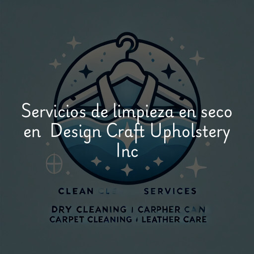 Servicios de limpieza en seco en Design Craft Upholstery Inc