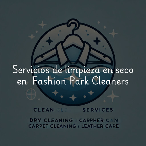 Servicios de limpieza en seco en Fashion Park Cleaners