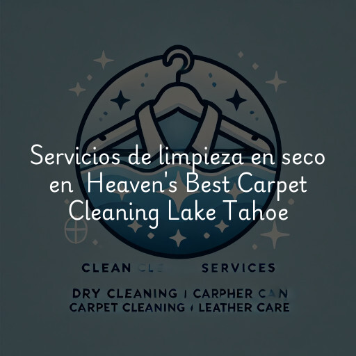 Servicios de limpieza en seco en Heaven's Best Carpet Cleaning Lake Tahoe