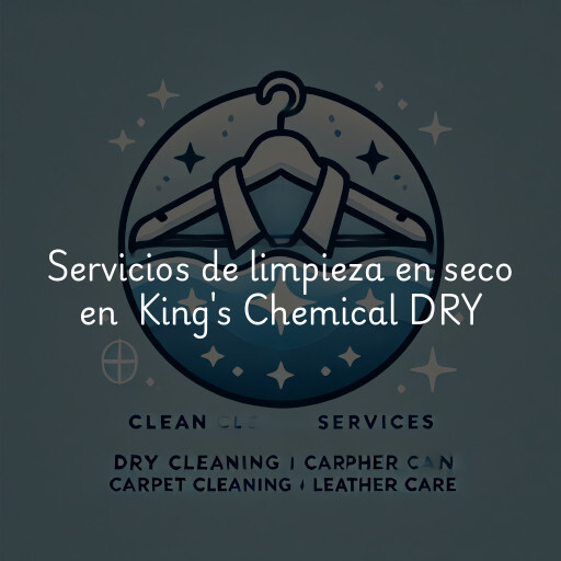 Servicios de limpieza en seco en King's Chemical DRY