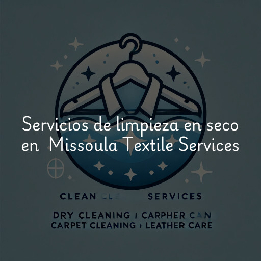 Servicios de limpieza en seco en Missoula Textile Services