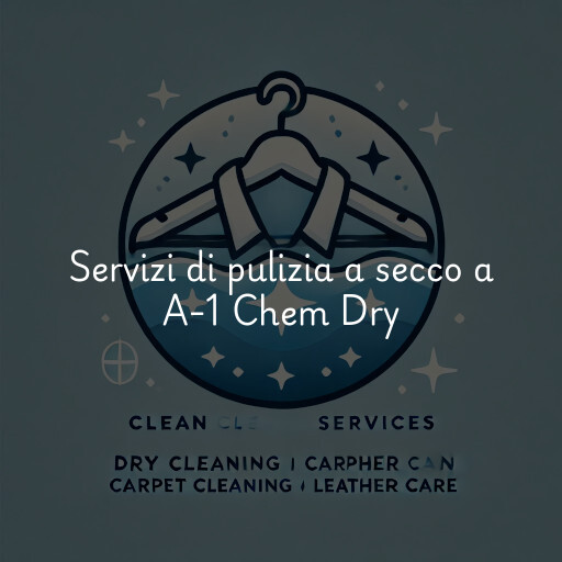 Servizi di pulizia a secco a A-1 Chem Dry