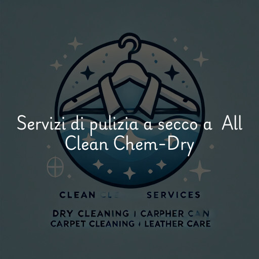 Servizi di pulizia a secco a All Clean Chem-Dry