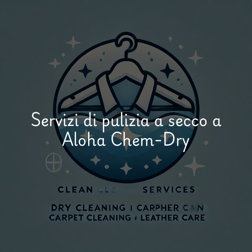 Servizi di pulizia a secco a Aloha Chem-Dry