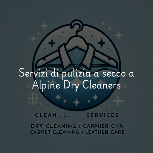 Servizi di pulizia a secco a Alpine Dry Cleaners