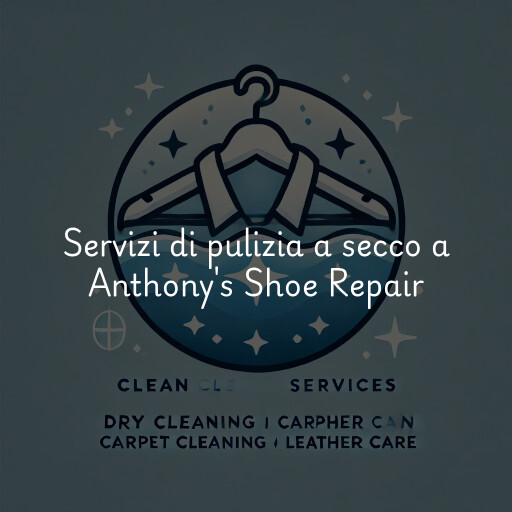 Servizi di pulizia a secco a Anthony's Shoe Repair