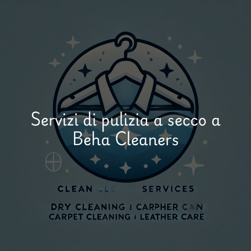 Servizi di pulizia a secco a Beha Cleaners