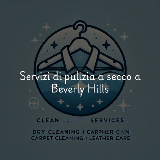 Servizi di pulizia a secco a Beverly Hills