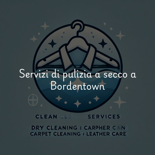 Servizi di pulizia a secco a Bordentown