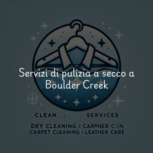 Servizi di pulizia a secco a Boulder Creek