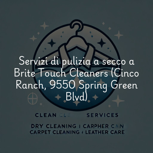 Servizi di pulizia a secco a Brite Touch Cleaners (Cinco Ranch, 9550 Spring Green Blvd)