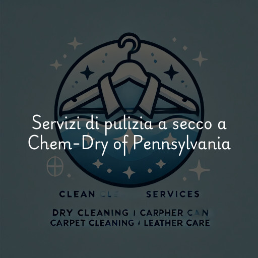 Servizi di pulizia a secco a Chem-Dry of Pennsylvania