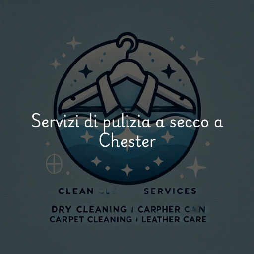 Servizi di pulizia a secco a Chester