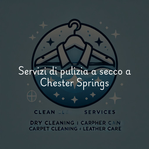 Servizi di pulizia a secco a Chester Springs