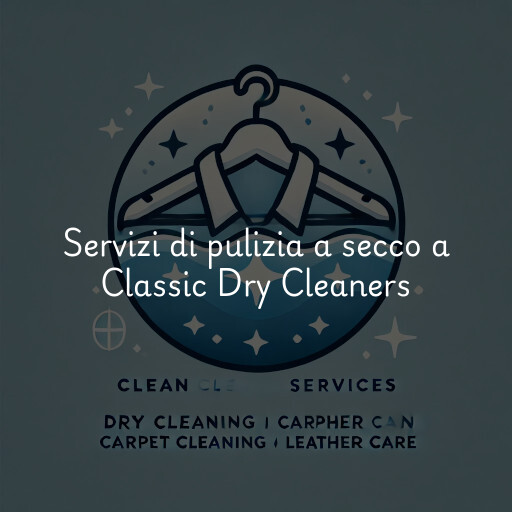 Servizi di pulizia a secco a Classic Dry Cleaners