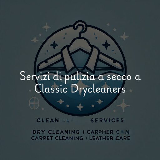 Servizi di pulizia a secco a Classic Drycleaners