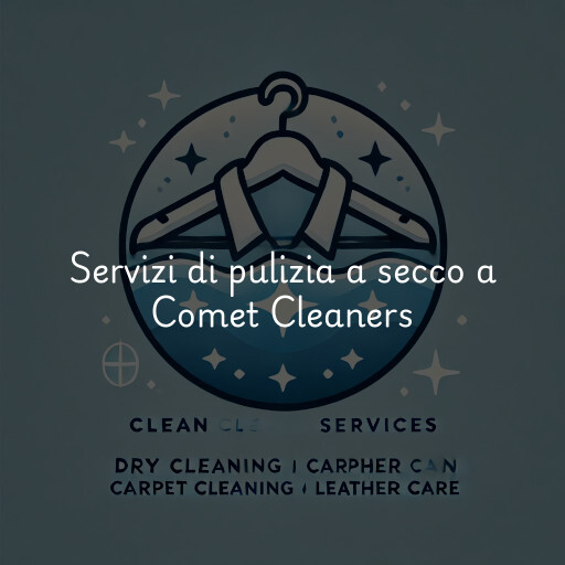 Servizi di pulizia a secco a Comet Cleaners