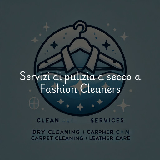 Servizi di pulizia a secco a Fashion Cleaners