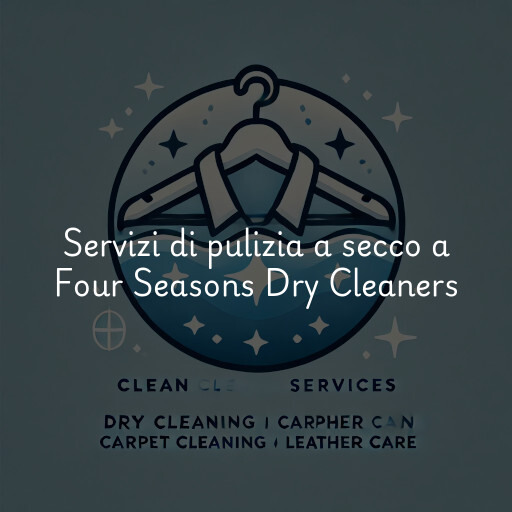 Servizi di pulizia a secco a Four Seasons Dry Cleaners