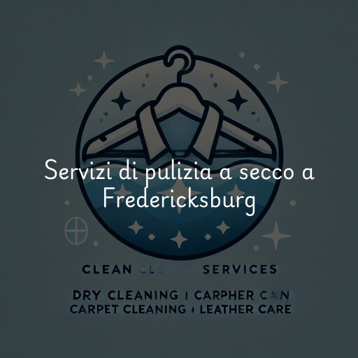 Servizi di pulizia a secco a Fredericksburg