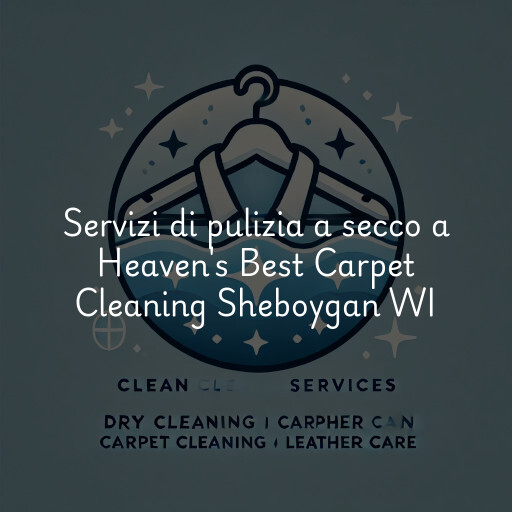 Servizi di pulizia a secco a Heaven's Best Carpet Cleaning Sheboygan WI