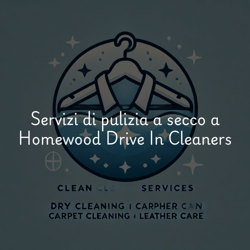 Servizi di pulizia a secco a Homewood Drive In Cleaners