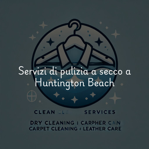 Servizi di pulizia a secco a Huntington Beach