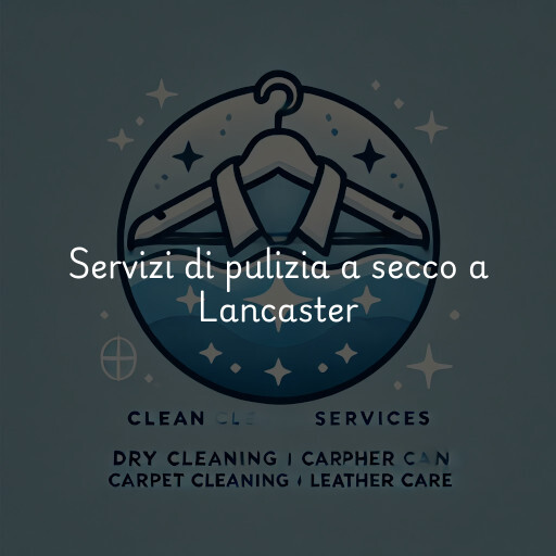 Servizi di pulizia a secco a Lancaster