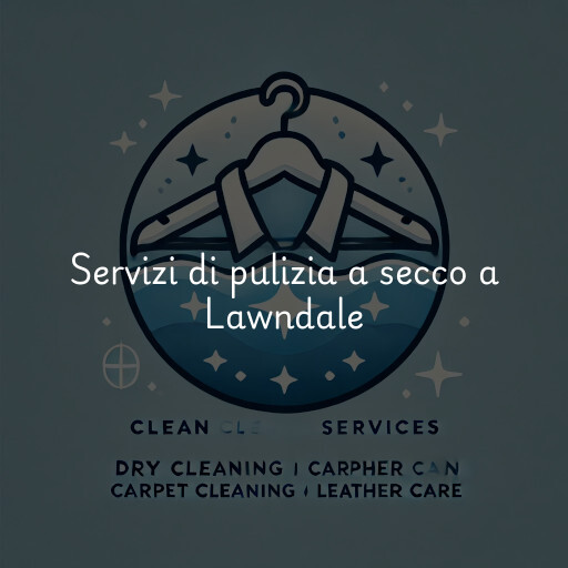 Servizi di pulizia a secco a Lawndale