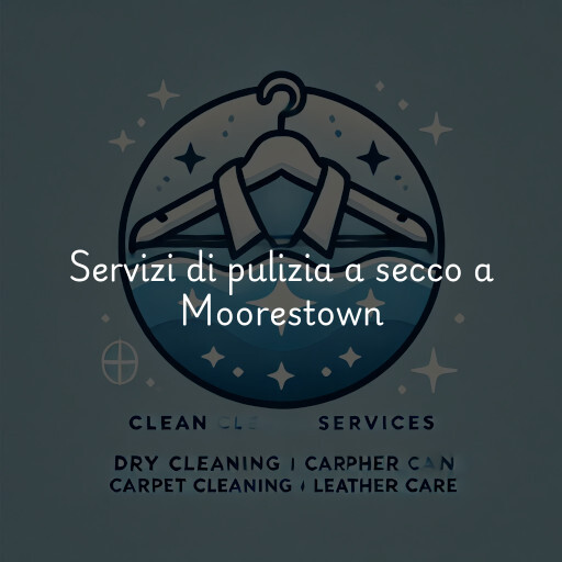 Servizi di pulizia a secco a Moorestown