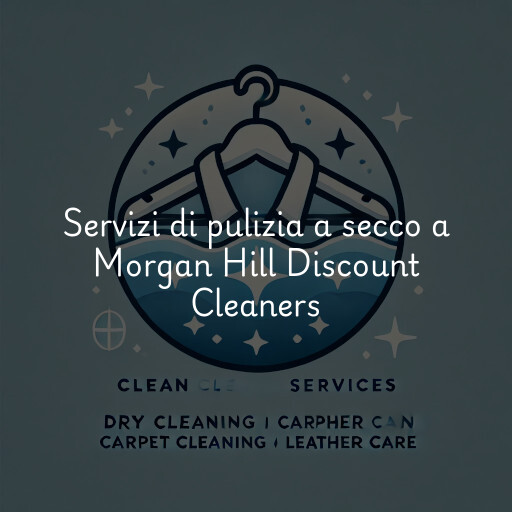 Servizi di pulizia a secco a Morgan Hill Discount Cleaners