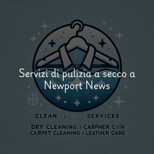 Servizi di pulizia a secco a Newport News