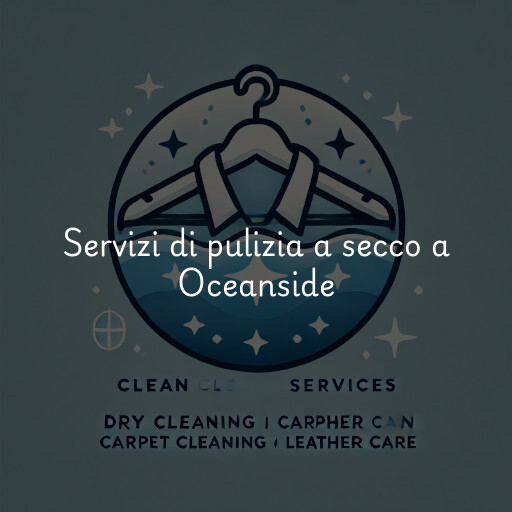 Servizi di pulizia a secco a Oceanside