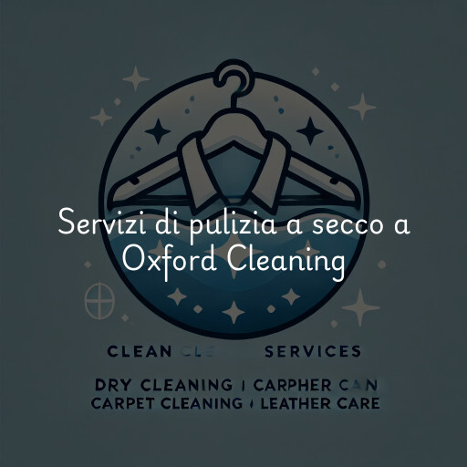 Servizi di pulizia a secco a Oxford Cleaning & Stitching