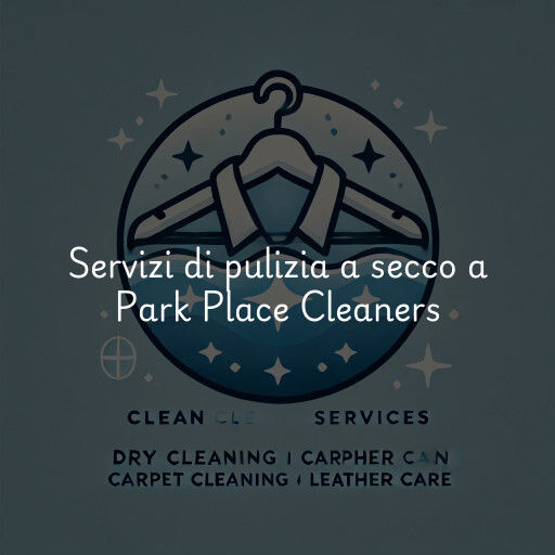 Servizi di pulizia a secco a Park Place Cleaners