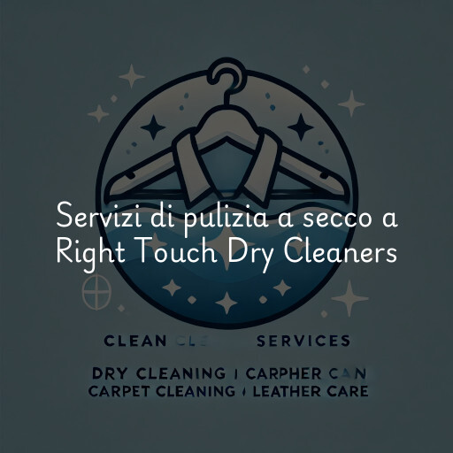 Servizi di pulizia a secco a Right Touch Dry Cleaners