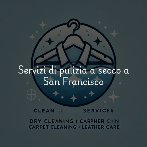 Servizi di pulizia a secco a San Francisco