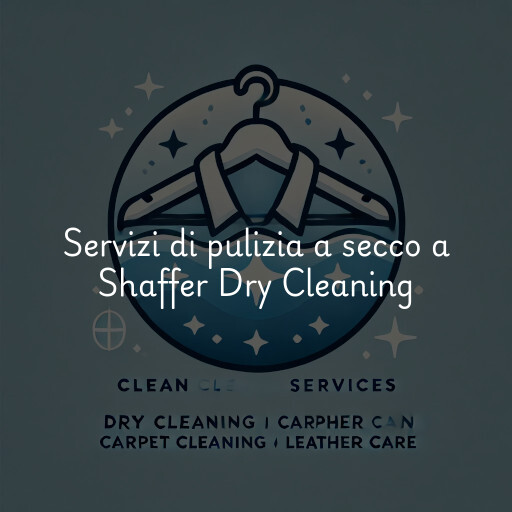 Servizi di pulizia a secco a Shaffer Dry Cleaning & Laundry