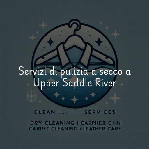 Servizi di pulizia a secco a Upper Saddle River