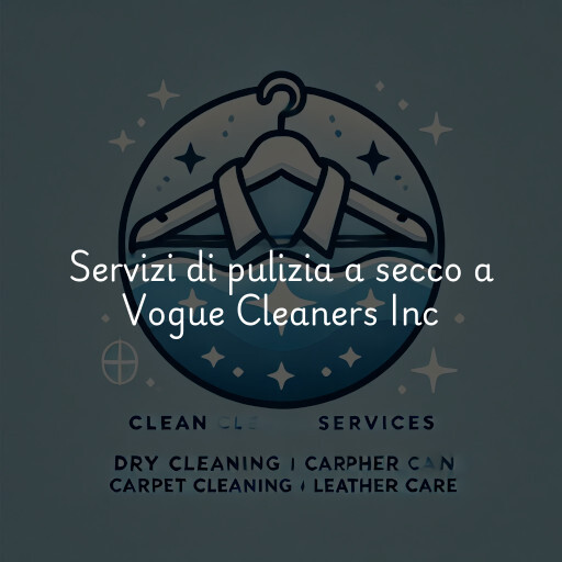 Servizi di pulizia a secco a Vogue Cleaners Inc