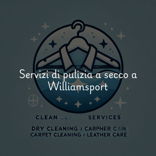 Servizi di pulizia a secco a Williamsport