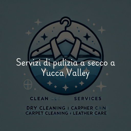 Servizi di pulizia a secco a Yucca Valley